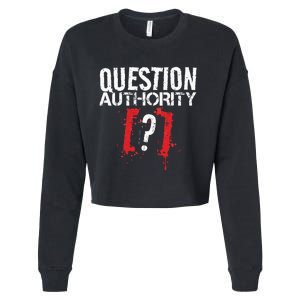 Question Authority Free Speech Political Activism Freedom  Cropped Pullover Crew