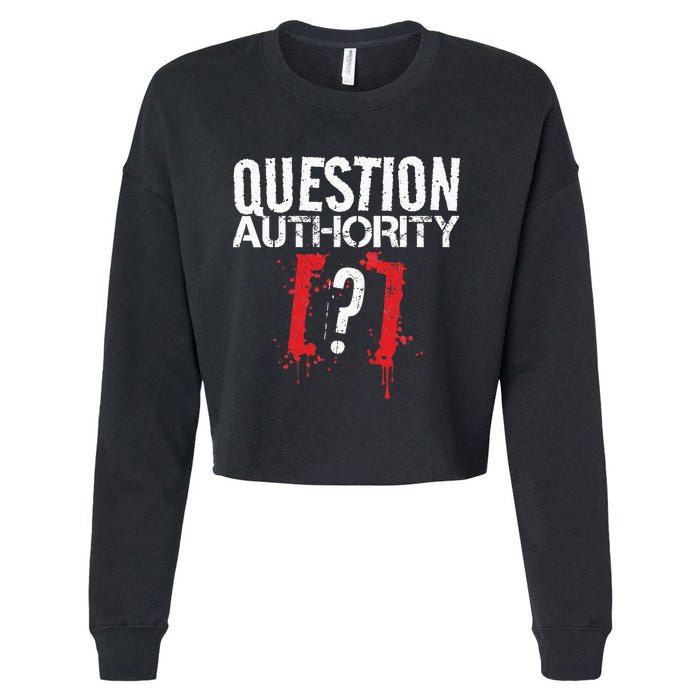 Question Authority Free Speech Political Activism Freedom  Cropped Pullover Crew