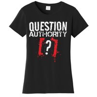 Question Authority Free Speech Political Activism Freedom  Women's T-Shirt