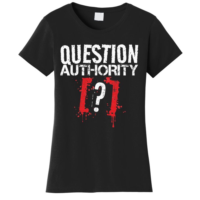 Question Authority Free Speech Political Activism Freedom  Women's T-Shirt