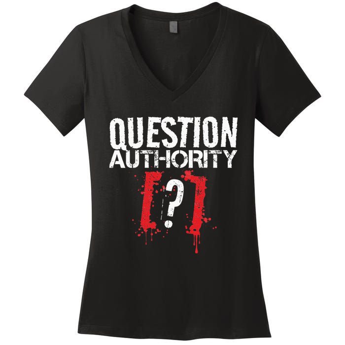 Question Authority Free Speech Political Activism Freedom  Women's V-Neck T-Shirt