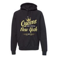 Queens Are From New York Premium Hoodie