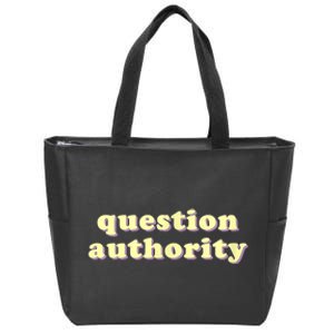 Question Authority Funny Gift Zip Tote Bag