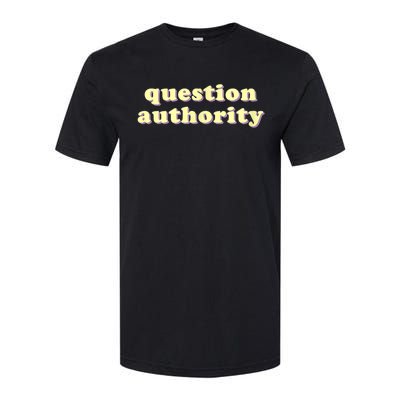 Question Authority Funny Gift Softstyle® CVC T-Shirt