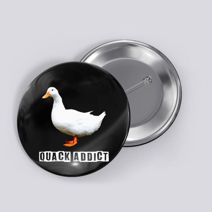 Quack Addict Funny Duck Lover Button
