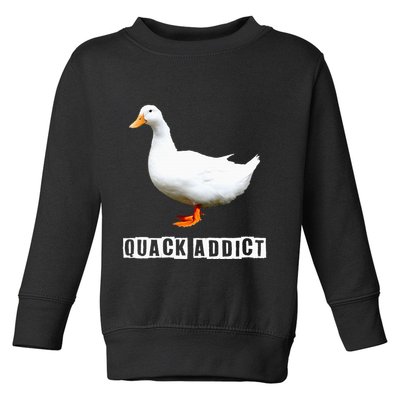 Quack Addict Funny Duck Lover Toddler Sweatshirt