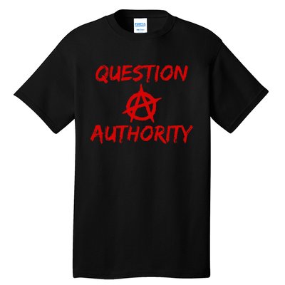 Question Authority Free Thinker Anarchy Tall T-Shirt