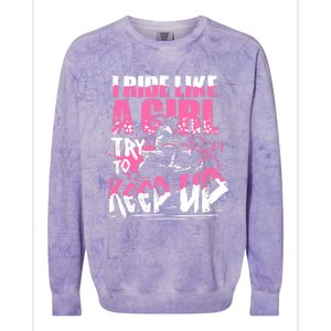 Quad ATV Girl Gift I Ride Like A Girl Try To Keep Up Colorblast Crewneck Sweatshirt