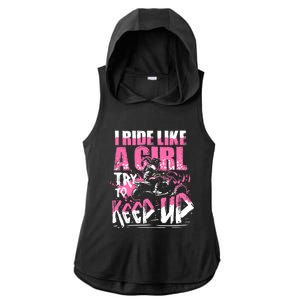 Quad ATV Girl Gift I Ride Like A Girl Try To Keep Up Ladies PosiCharge Tri-Blend Wicking Draft Hoodie Tank