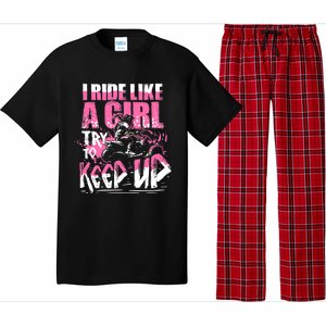 Quad ATV Girl Gift I Ride Like A Girl Try To Keep Up Pajama Set