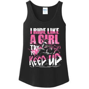 Quad ATV Girl Gift I Ride Like A Girl Try To Keep Up Ladies Essential Tank