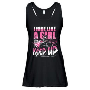 Quad ATV Girl Gift I Ride Like A Girl Try To Keep Up Ladies Essential Flowy Tank