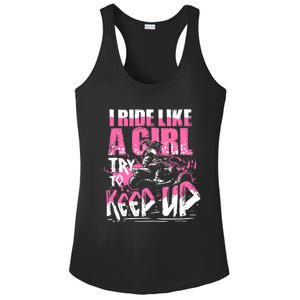 Quad ATV Girl Gift I Ride Like A Girl Try To Keep Up Ladies PosiCharge Competitor Racerback Tank