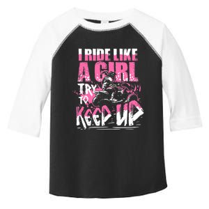 Quad ATV Girl Gift I Ride Like A Girl Try To Keep Up Toddler Fine Jersey T-Shirt