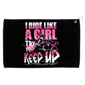 Quad ATV Girl Gift I Ride Like A Girl Try To Keep Up Grommeted Golf Towel