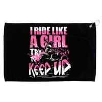 Quad ATV Girl Gift I Ride Like A Girl Try To Keep Up Grommeted Golf Towel