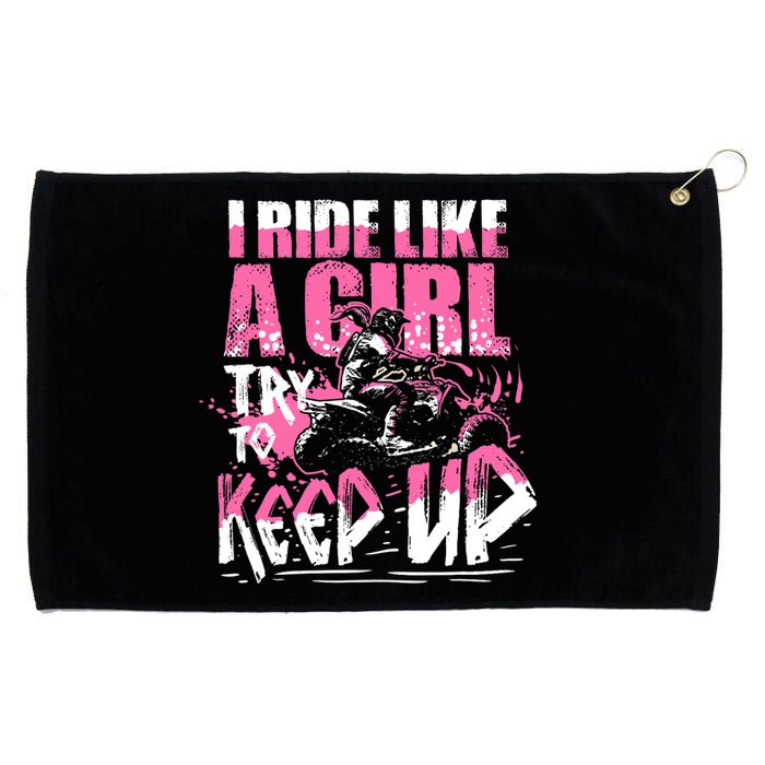 Quad ATV Girl Gift I Ride Like A Girl Try To Keep Up Grommeted Golf Towel