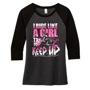 Quad ATV Girl Gift I Ride Like A Girl Try To Keep Up Women's Tri-Blend 3/4-Sleeve Raglan Shirt