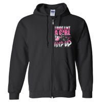 Quad ATV Girl Gift I Ride Like A Girl Try To Keep Up Full Zip Hoodie