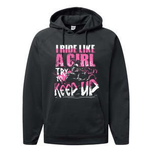 Quad Atv Girl Gift I Ride Like A Girl Try To Keep Up Performance Fleece Hoodie