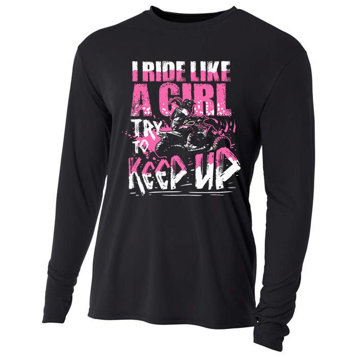 Quad Atv Girl Gift I Ride Like A Girl Try To Keep Up Cooling Performance Long Sleeve Crew