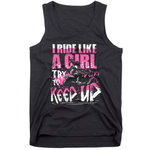 Quad Atv Girl Gift I Ride Like A Girl Try To Keep Up Tank Top