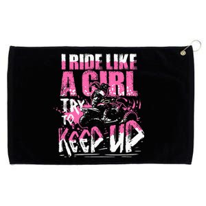 Quad Atv Girl Gift I Ride Like A Girl Try To Keep Up Grommeted Golf Towel