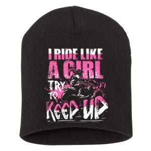 Quad Atv Girl Gift I Ride Like A Girl Try To Keep Up Short Acrylic Beanie