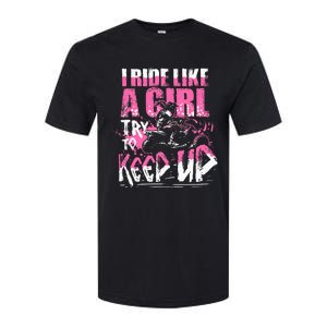 Quad Atv Girl Gift I Ride Like A Girl Try To Keep Up Softstyle CVC T-Shirt