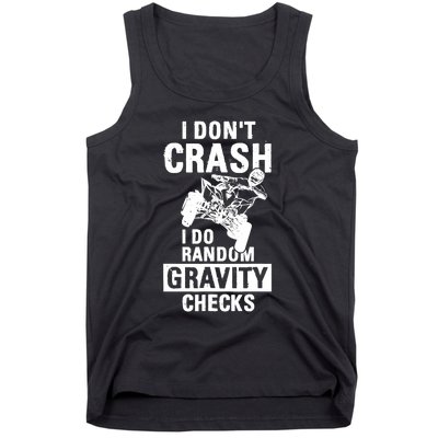 Quad Atv I Dont Crash I Do Random Gravity Checks Motor Sport Tank Top