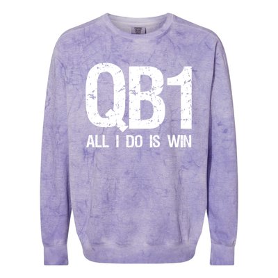 Qb1 All I Do Is Win Football Starting Quarterback Gift Colorblast Crewneck Sweatshirt