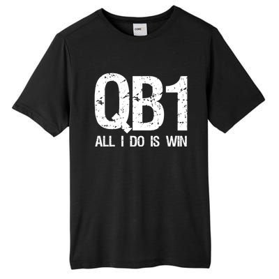 Qb1 All I Do Is Win Football Starting Quarterback Gift Tall Fusion ChromaSoft Performance T-Shirt