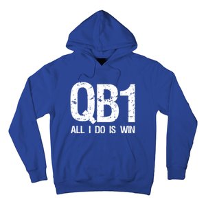 Qb1 All I Do Is Win Football Starting Quarterback Gift Hoodie