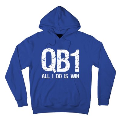 Qb1 All I Do Is Win Football Starting Quarterback Gift Hoodie