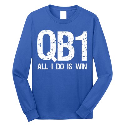 Qb1 All I Do Is Win Football Starting Quarterback Gift Long Sleeve Shirt