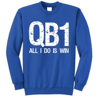 Qb1 All I Do Is Win Football Starting Quarterback Gift Sweatshirt