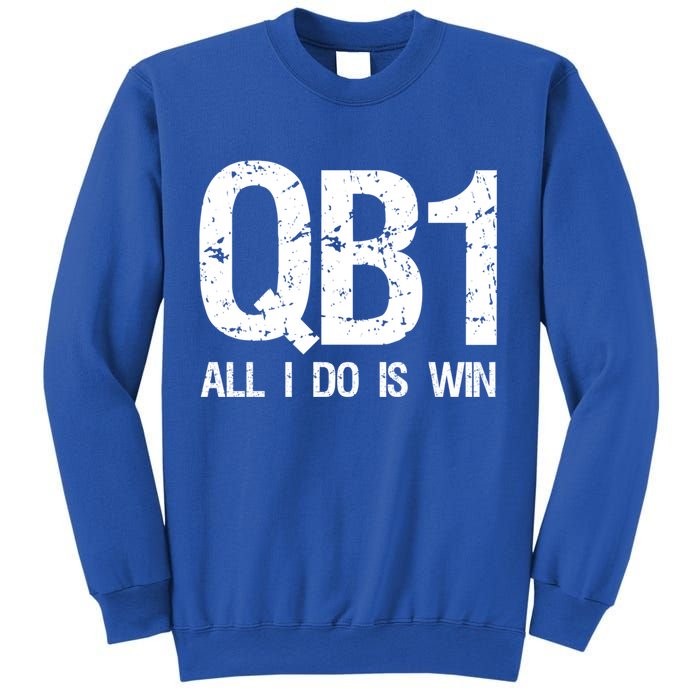 Qb1 All I Do Is Win Football Starting Quarterback Gift Sweatshirt