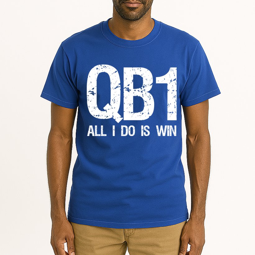 Qb1 All I Do Is Win Football Starting Quarterback Gift Tall T-Shirt