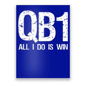 Qb1 All I Do Is Win Football Starting Quarterback Gift Poster