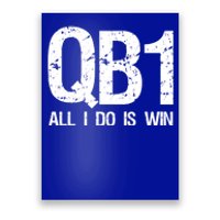 Qb1 All I Do Is Win Football Starting Quarterback Gift Poster