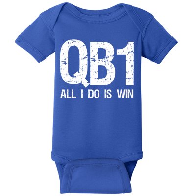 Qb1 All I Do Is Win Football Starting Quarterback Gift Baby Bodysuit