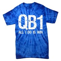 Qb1 All I Do Is Win Football Starting Quarterback Gift Tie-Dye T-Shirt