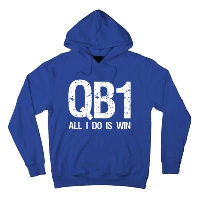 Qb1 All I Do Is Win Football Starting Quarterback Gift Tall Hoodie