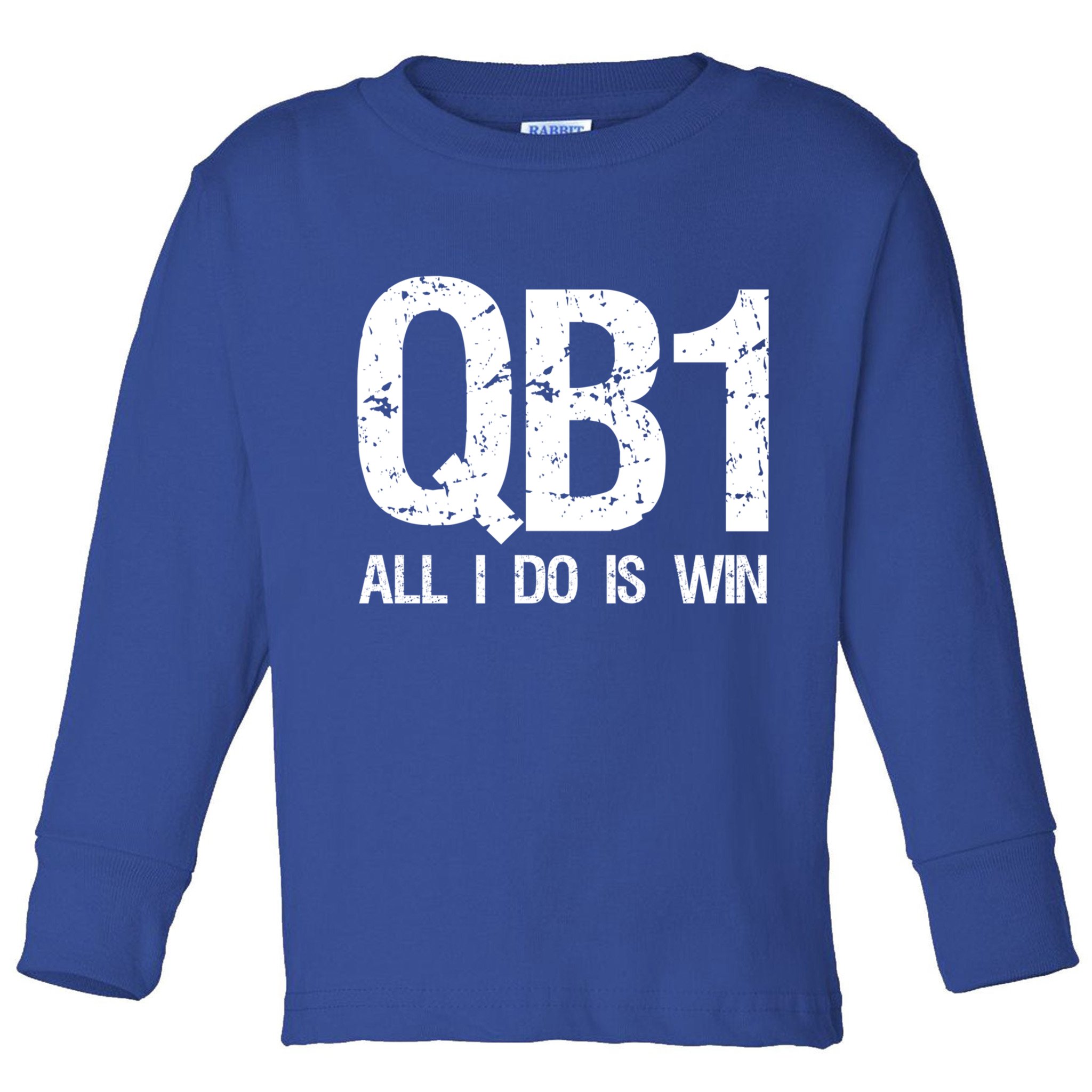 Qb1 All I Do Is Win Football Starting Quarterback Gift Toddler Long Sleeve Shirt