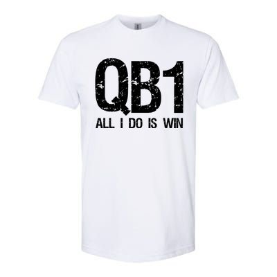 Qb1 All I Do Is Win Football Starting Quarterback Gift Softstyle CVC T-Shirt