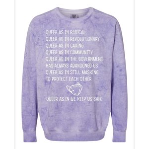 Queer As In Radical Queer As In Revolutionary Queer As In Caring Colorblast Crewneck Sweatshirt