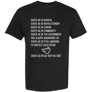 Queer As In Radical Queer As In Revolutionary Queer As In Caring Garment-Dyed Heavyweight T-Shirt