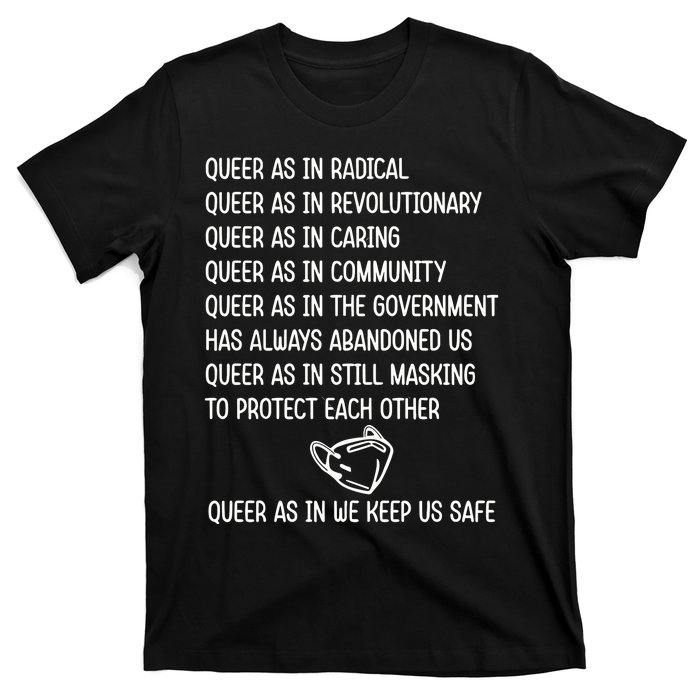 Queer As In Radical Queer As In Revolutionary Queer As In Caring T-Shirt