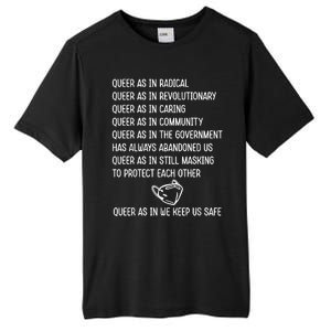 Queer As In Radical Queer As In Revolutionary Queer As In Caring Tall Fusion ChromaSoft Performance T-Shirt