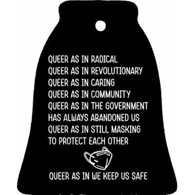 Queer As In Radical Queer As In Revolutionary Queer As In Caring Ceramic Bell Ornament